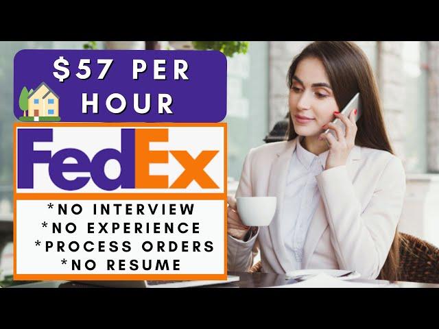 Fedex is Hiring Remote! $57 Per Hour No Interview No Experience Remote Work From Home Jobs 2024