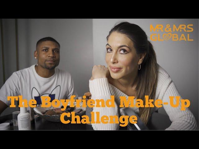 The Boyfriend Make Up Challenge | Mr And Mrs Global