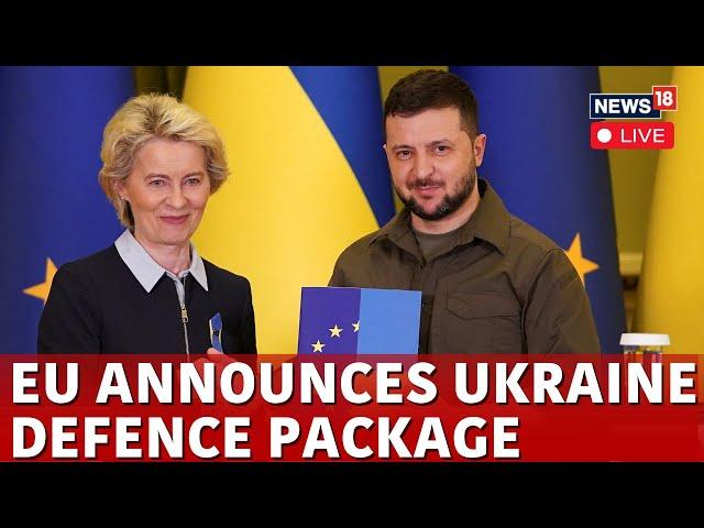 Russia Ukraine War LIVE | EU Announces Packages For Ukraine's Defence | EU Ukraine | Zelenskyy |N18G