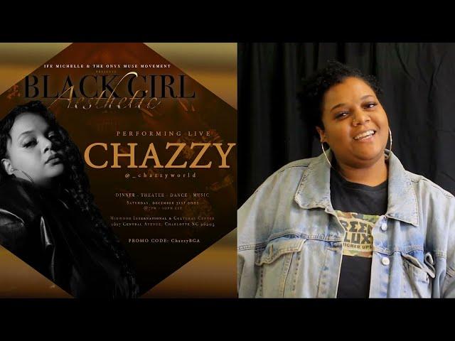 BGA: Black Girl Aesthetic | Performing Live Chazzy