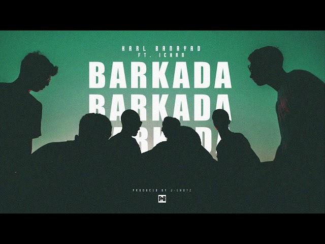 Karl Banayad - BARKADA feat. Ichan (Prod. by J-Lhutz)