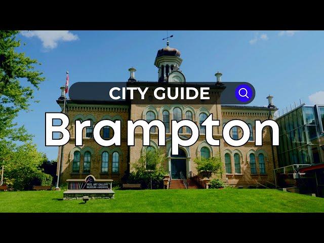 Brampton City Guide | Ontario - Canada Moves You