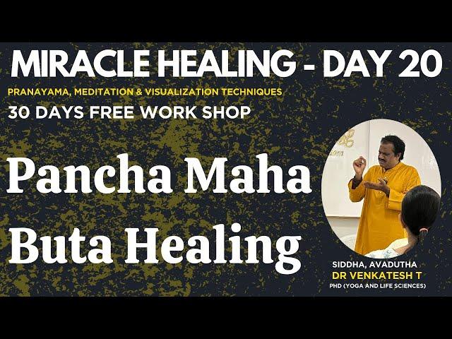 Miracles of Healing - Day 20 |  Pancha Maha Bhuta Healing | Vishwa Poornima Yoga Center