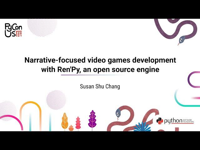 TALK / Susan Shu Chang / Narrative-focused video games development with Ren'Py an open source engine