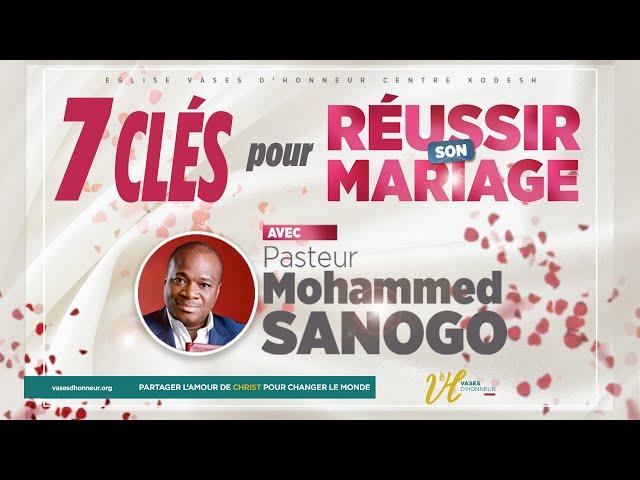 7 CLÉS POUR RÉUSSIR SON MARIAGE | PASTEUR MOHAMMED SANOGO