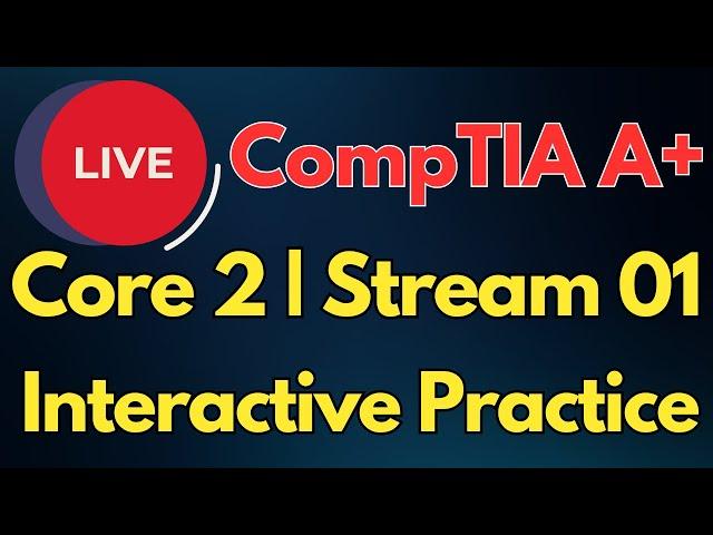 CompTIA A+ Core 2 Interactive Practice | Live Q&A with Realtime Polls