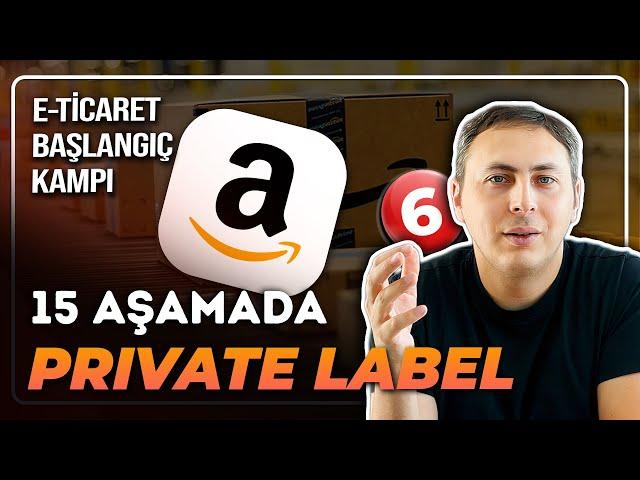 Amazon Private Label Nasıl  Yapılır ? 15 Adımda Private Label Yol Haritası