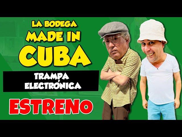 ESTRENO: Trampa Electrónica I La Bodega Made in Cuba