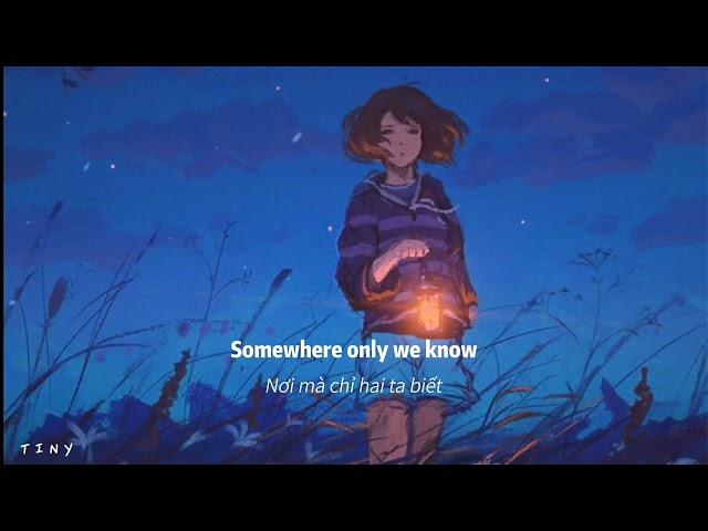 [ Vietsub +Lyrics ] Somewhere only we know ( rhianne cover ) - keane 