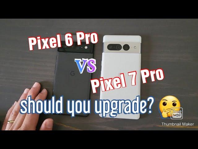 Pixel 6 Pro vs Pixel 7 Pro. should you upgrade ? 