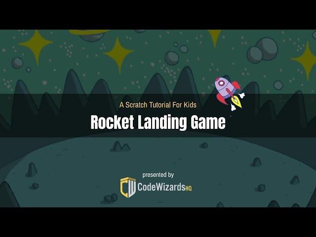 CodeWizardsHQ Scratch Rocket Landing Tutorial