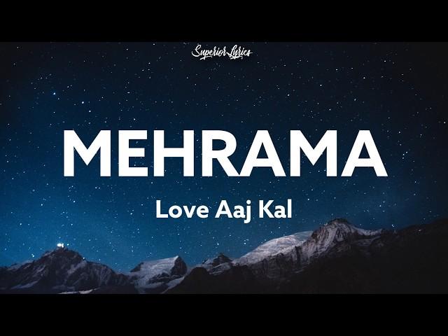 Mehrama Lyrics - Love Aaj Kal Ft. Darshan Raval, Antara | Kartik | Sara | Pritam