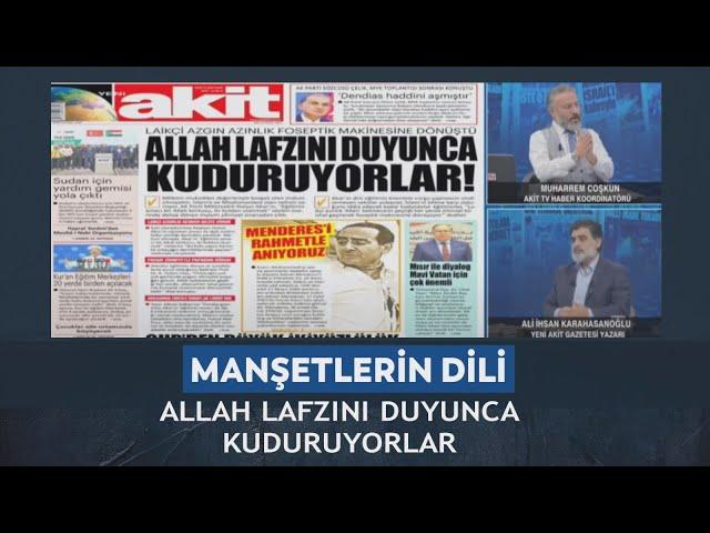 Manşetlerin Dili - Muharrem Coşkun/Ali Karahasanoğlu "Allah lafzını duyunca kuduruyorlar" 17.09.2024