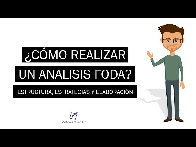 ¿Cómo realizar un Análisis FODA? | Estructura, Estrategias y Proceso de elaboración