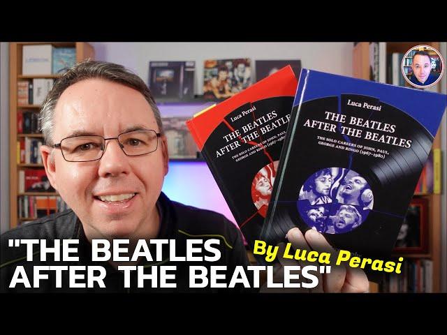 New Books "The Beatles After The Beatles" by Luca Perasi