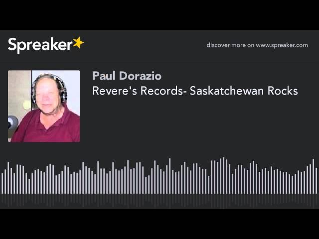 Revere's Records- Saskatchewan Rocks (part 13 of 13)