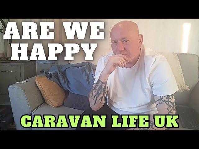 Are We Happy [Caravan Life UK]