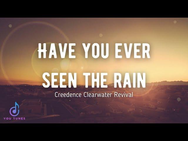 Have You Ever Seen The Rain Lyrics - Creedence Clearwater Revival