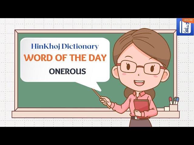 Onerous In Hindi - HinKhoj - Dictionary Word of the Day