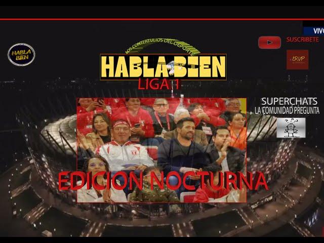 HABLA BIEN | EDICION NOCTURNA | NOTICIAS Y COMENTARIOS | DEPORTIVOS