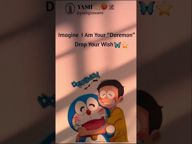 Imagine i Am your “Doremon ” Drop your wish  ..!! Instagram trending reels #shorts