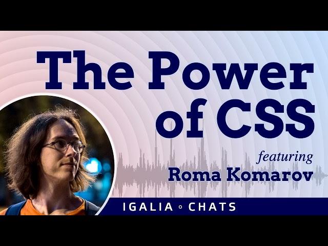 Igalia Chats: The Power of CSS