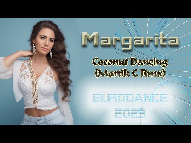 Margarita - Coconut Dancing (Martik C Rmx) 2025