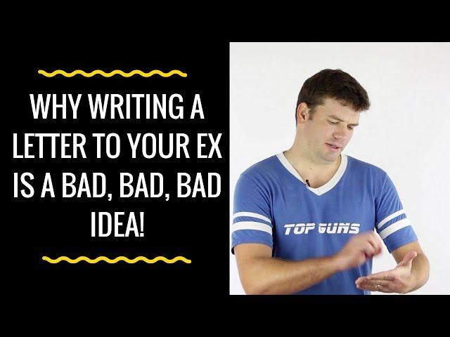 Why Writing A Letter To Your Ex Is A BAD IDEA!