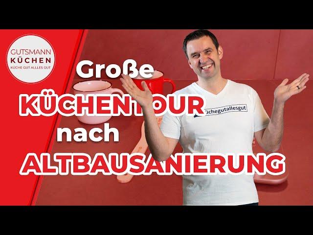 Große KÜCHENTOUR nach ALTBAUSANIERUNG | #küchegutallesgut GEWINNSPIEL für 10000 ABOs