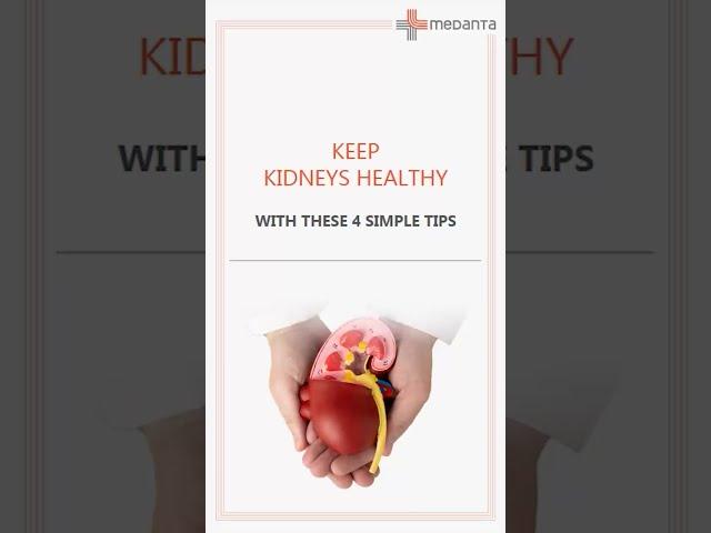 4 Simple Tips to keep Kidneys Healthy - Medanta