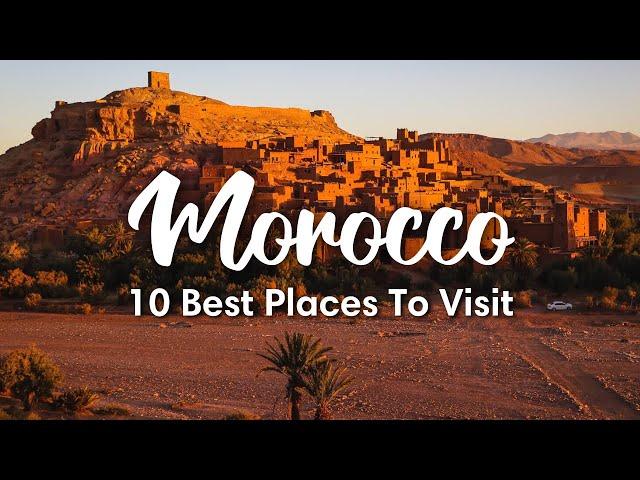 MOROCCO TRAVEL (2023) | 10 Beautiful Places To Visit In Morocco (+ Itinerary Suggestions)