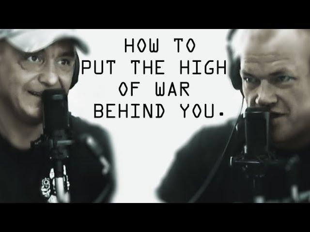 How Do You Put the High of War Behind You? - BTF Tony Eafrati & Jocko Willink