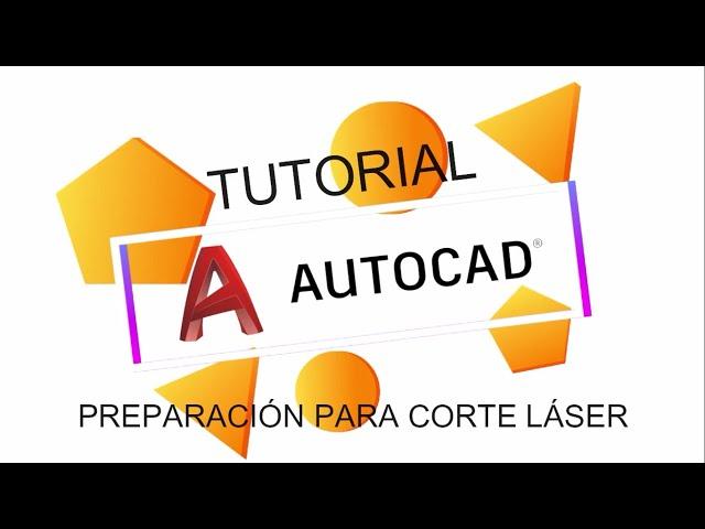 Tutorial de preparación de archivos de AutoCAD para corte láser