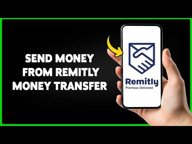 How To Send Money From Remitly Money Transfer 2024