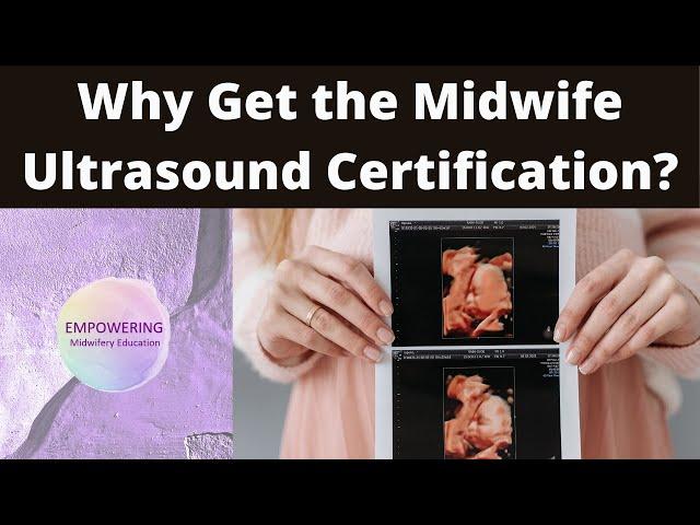 Why is Ultrasound Midwife Certification Important? | Ultrasound for Midwives