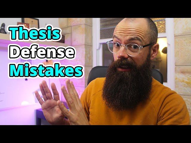 10 mistakes to avoid when defending your thesis [I've seen these the most!]