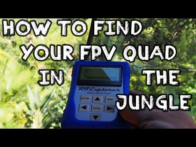 How to find your FPV quad in the jungle