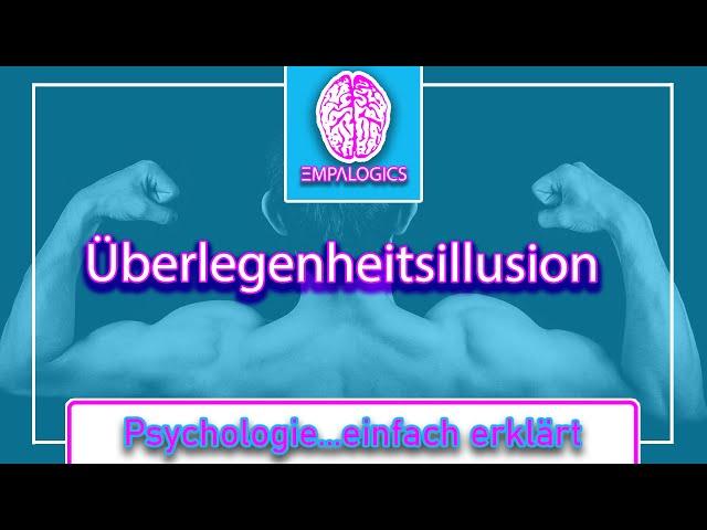 Überlegenheitsillusion - 5 Tipps zur besseren Selbsteinschätzung | Psychologie...einfach erklärt