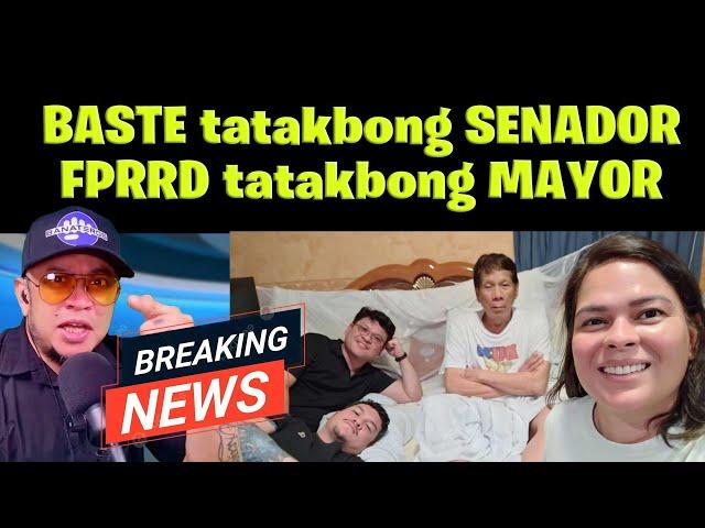 BASTE  tatakbong SENADOR, FPRRD tatakbong MAYOR???