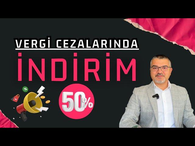 Vergi Cezalarına %50 İndirim