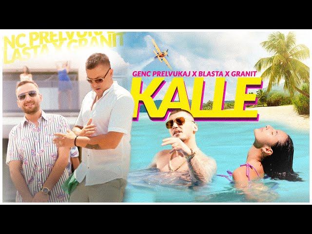 Genc Prelvukaj ft. Blasta & Granit - Kalle