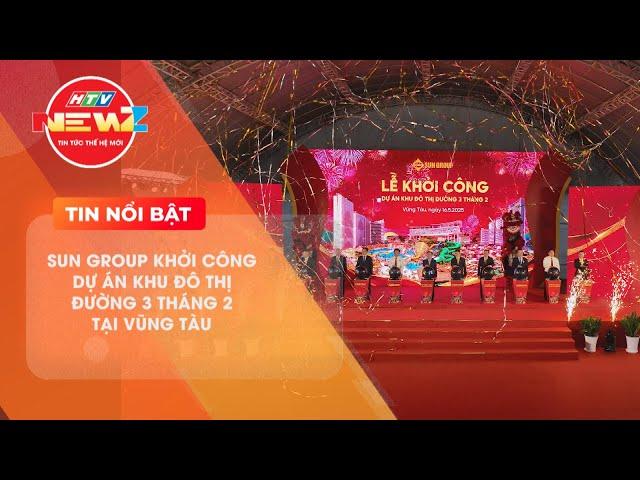 SUN GROUP KHỞI CÔNG DỰ ÁN KHU ĐÔ THỊ ĐƯỜNG 3 THÁNG 2 TẠI VŨNG TÀU