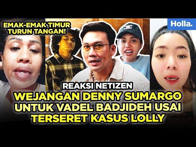 Reaksi Netizen Wejangan Denny Sumargo Untuk Vadel Badjideh Usai Terseret Kasus Lolly