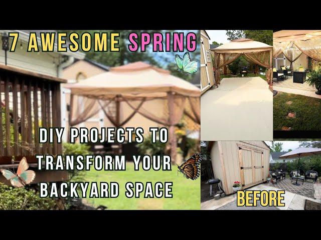 7 AWESOME DIY Projects To Transform Your Backyard Space for Spring|Outdoor Makeovers