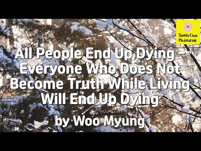 Master Woo Myung - How to Live Forever - All People End Up Dying - Everyone Who Does Not Become...