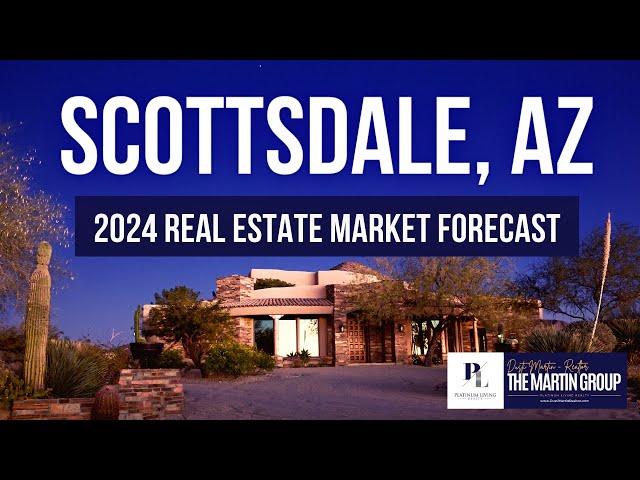 Scottsdale AZ Real Estate Market Update | 2024 Market Forecast | Dusti Martin - Scottsdale Realtor