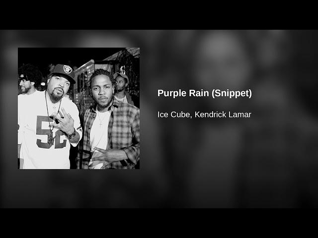 Ice Cube & Kendrick Lamar - Purple Rain [Snippet]