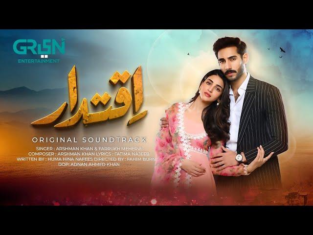 Iqtidar  Full OST  Ft. Anmol Baloch | Ali Raza | Singer: Arshman Khan, Farrukh Mehervi | Green TV