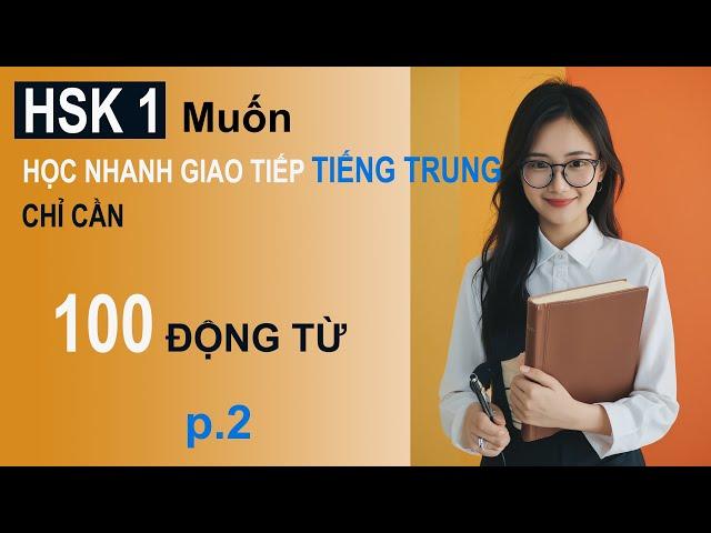 100 ĐỘNG TỪ VÀ CÁCH DÙNG TRONG CÂU TIẾNG TRUNG CƠ BẢN NHẤT |  P2 | | #Datviet ABC