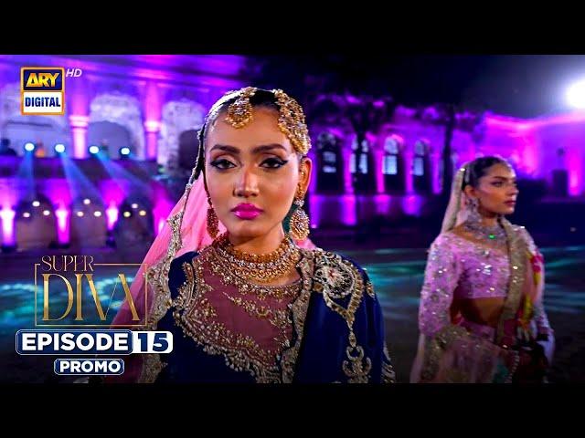 Super Diva Episode 15 | Promo | Reality Show | HSY | ARY Digital